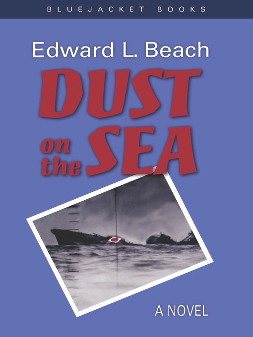 Title details for Dust on the Sea by Edward L. Beach - Available